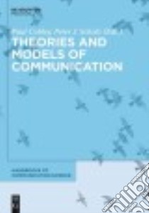 Theories and Models of Communication libro in lingua di Cobley Paul (EDT), Schulz Peter J. (EDT)