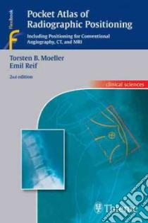 Pocket Atlas of Radiographic Positioning libro in lingua di Moeller Torsten B. M.D., Reif Emil