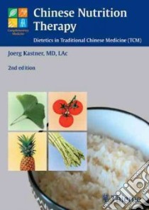 Chinese Nutrition Therapy libro in lingua di Kastner Joerg