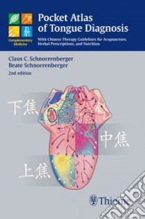 Pocket Atlas of Tongue Diagnosis libro in lingua di Schnorrenberger Claus C. M.D.