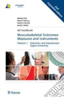 Musculoskeletal Outcomes Measures and Instruments libro in lingua di Suk Michael, Hanson Beate P., Norvell Daniel C., Helfet David L. M.D.