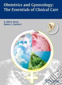 Obstetrics and Gynecology libro in lingua di Reece E. Albert, Barbieri Robert L., Carusi Daniela (CON), Einarsson Jon I. (CON), Fahey Jenifer O. (CON)