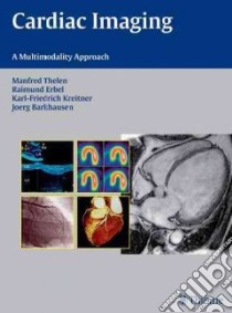 Cardiac Imaging libro in lingua di Thelen Manfred (EDT), Erbel Raimund (EDT), Kreitner Karl-Friedrich (EDT), Barkhausen Joerg (EDT), Abegundewardene N. (CON), Bockisch A. (CON), Breuckmann F. (CON), Bruch C. (CON), Bruder O. (CON)