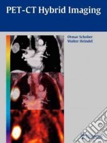 PET/CT Hybrid Imaging libro in lingua di Schober Otmar, Heindel Walter M.D., Beyer F. (CON), Biermann M. (CON), Buerke B. (CON)