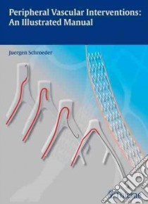 Peripheral Vascular Interventions libro in lingua di Schroeder Juergen M.D.