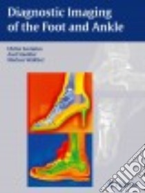 Diagnostic Imaging of the Foot and Ankle libro in lingua di Szeimies Ulrike, Stbler Axel, Walther Markus