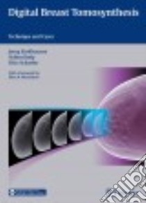 Digital Breast Tomosynthesis libro in lingua di Barkhausen Joerg M.D., Rody Achim M.D., Schaefer Fritz K. W. M.D., Mendelson Ellen B. (FRW)