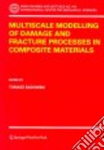 Multiscale Modelling of Damage And Fracture Processes in Composite Materials libro in lingua di Sadowski Tomasz (EDT)