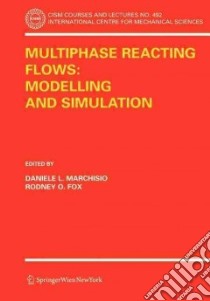 Multiphase Reacting Flows libro in lingua di Marchisio D. (EDT), Fox Rodney O. (EDT)