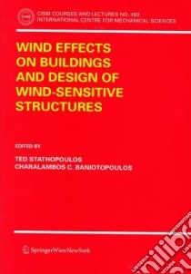 Wind Effects on Buildings and Design of Wind-sensitive Structures libro in lingua di Stathopoulos Ted (EDT), Baniotopoulos Charalambos C. (EDT)