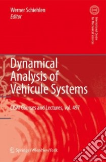 Dynamical Analysis of Vehicle Systems libro in lingua di Schiehlen Werner (EDT)