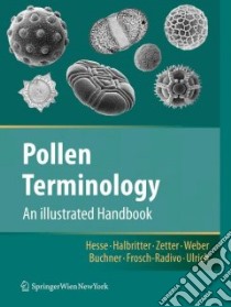 Pollen Terminology libro in lingua di Hesse Michael, Halbritter Heidemarie, Zetter Reinhard, Weber Martina, Buchner Ralf, Frosch-Radivo Andrea, Ulrich Silvia