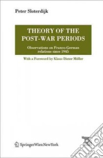 Theory of the Post-War Periods libro in lingua di Sloterdijk Peter, Muller Klaus-Dieter (FRW), Payne Robert (TRN)