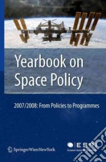 Yearbook on Space Policy 2007/2008 libro in lingua di Schrogl Kai-Uwe (EDT), Mathieu Charlotte (EDT), Peter Nicholas (EDT)