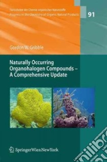 Naturally Occurring Organohalogen Compounds - a Comprehensive Update libro in lingua di Gribble Gordon W. (EDT)