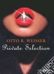 Private Selection libro in lingua di Weisser Otto