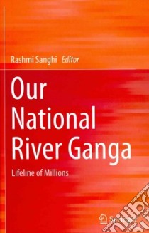 Our National River Ganga libro in lingua di Sanghi Rashmi (EDT)