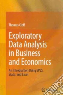 Exploratory Data Analysis in Business and Economics libro in lingua di Cleff Thomas