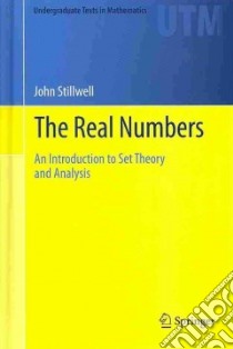 The Real Numbers libro in lingua di Stillwell John