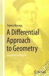 A Differential Approach to Geometry libro in lingua di Borceux Francis