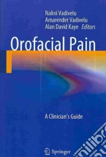 Orofacial Pain libro in lingua di Vadivelu Nalini (EDT), Vadivelu Amarender (EDT), Kaye Alan David (EDT)