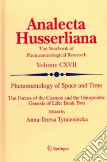 Phenomenology of Space and Time libro in lingua di Tymieniecka Anna-Teresa (EDT)
