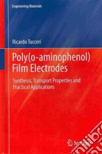 Poly, O-aminophenol Film Electrodes libro in lingua di Tucceri Ricardo