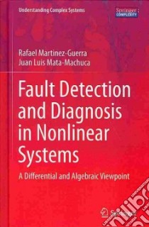 Fault Detection and Diagnosis in Nonlinear Systems libro in lingua di Martinez-guerra Rafael, Mata-machuca Juan Luis