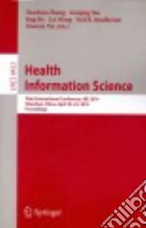 Health Information Science libro in lingua di Zhang Yanchun (EDT), Yao Guiqing (EDT), He Jing (EDT), Wang Lei (EDT), Smalheiser Neil R. (EDT)