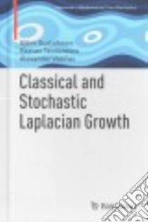 Classical and Stochastic Laplacian Growth libro in lingua di Gustafsson Björn, Teodorescu Razvan, Vasil’ev Alexander