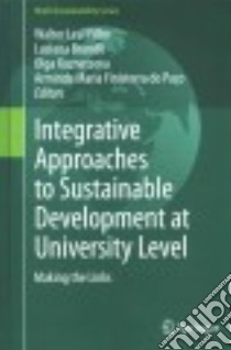 Integrative Approaches to Sustainable Development at University Level libro in lingua di Filho Walter Leal (EDT), Brandli Luciana (EDT), Kuznetsova Olga (EDT), do Paço Arminda Maria Finisterra (EDT)