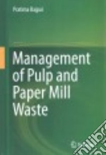 Management of Pulp and Paper Mill Waste libro in lingua di Bajpai Pratima