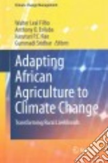 Adapting African Agriculture to Climate Change libro in lingua di Filho Walter Leal (EDT), Esilaba Anthony O. (EDT), Rao K. P. C. (EDT), Sridhar G. (EDT)