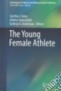 The Young Female Athlete libro in lingua di J. Stein Cynthia (EDT), Ackerman Kathryn E. (EDT), Stracciolini Andrea (EDT)