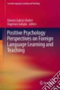 Positive Psychology Perspectives on Foreign Language Learning and Teaching libro in lingua di Gabrys-barker Danuta (EDT), Galajda Dagmara (EDT)