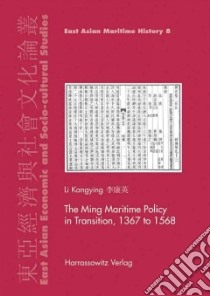 The Ming Maritime Policy in Transition, 1367 to 1568 libro in lingua di Li Kangying