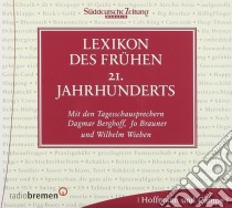 (Audiolibro) Berghoff Dagmar - Brauner Jo - Wieben Wilhelm - Lexikon Des Fruehen 21 Jahrhunderts libro in lingua di Berghoff Dagmar