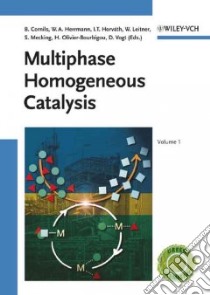 Multiphase Homogeneous Catalysis libro in lingua di Cornils B. (EDT), Herrmann W. A. (EDT), Horvath Istvan (EDT), Leitner W. (EDT), Mecking S. (EDT), Olivier-Bourbigou H. (EDT), Vogt D. (EDT)