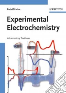 Experimental Electrochemistry libro in lingua di Holze Rudolf, Little R. Daniel (FRW)
