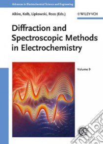 Diffraction and Spectroscopic Methods in Electrochemistry libro in lingua di Alkire Richard C. (EDT), Kolb Dieter M. (EDT), Lipkowski Jacek (EDT), Ross Philip N. (EDT)