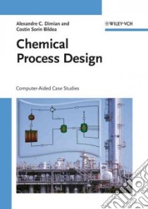 Chemical Process Design libro in lingua di Dimian Alexandre C., Bildea Costin Sorin