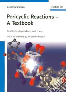 Pericyclic Reactions - a Textbook libro in lingua di Sankararaman S.