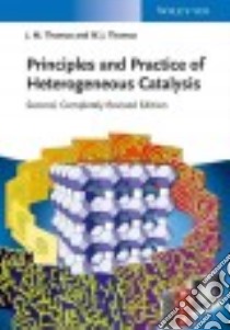Principles and Practice of Heterogeneous Catalysis libro in lingua di Thomas J. M., Thomas W. J.