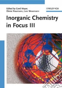 Inorganic Chemistry in Focus III libro in lingua di Meyer Gerd (EDT), Naumann Dieter (EDT), Wesemann Lars (EDT)