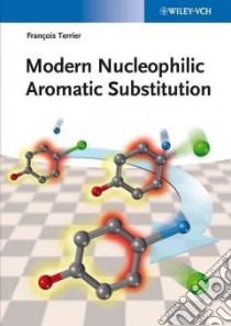 Modern Nucleophilic Aromatic Substitution libro in lingua di Terrier Francois