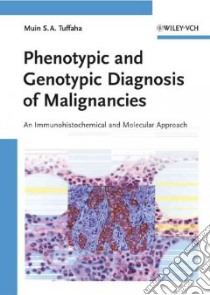 Phenotypic and Genotypic Diagnosis of Malignancies libro in lingua di Tuffaha Muin S. A.