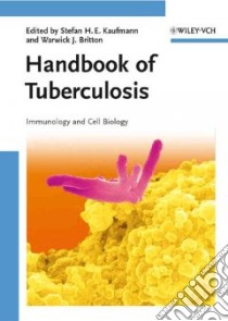 Handbook of Tuberculosis libro in lingua di Kaufmann Stefan H. E. (EDT), Britton Warwick J. (EDT)