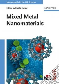 Mixed Metal Nanomaterials libro in lingua di Kumar Challa S. S. R. (EDT)