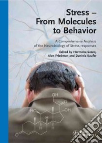 Stress - From Molecules to Behavior libro in lingua di Soreq Hermona (EDT), Friedman Alon (EDT), Kaufer Daniela (EDT)