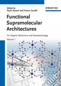 Functional Supramolecular Architectures libro in lingua di Samori Paolo (EDT), Cacialli Franco (EDT)
